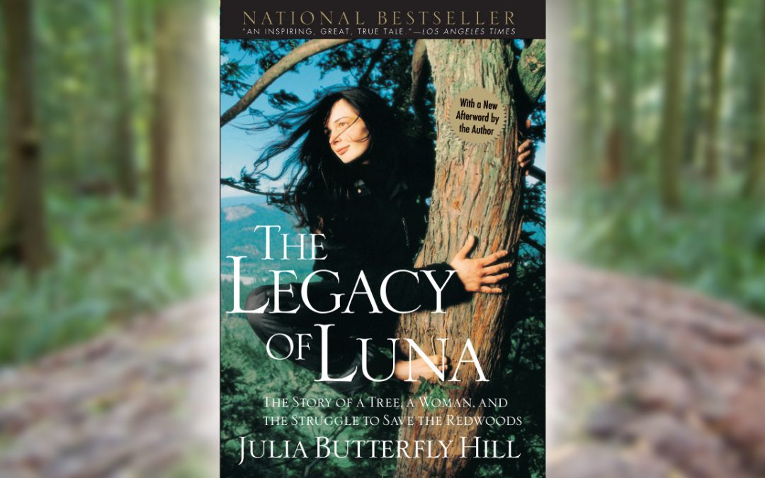Book Review: The Legacy of Luna, by Julia Butterfly Hill