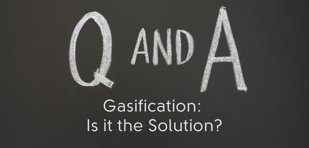 Gasification Q and A: What is it and will it solve our waste management and climate challenges?