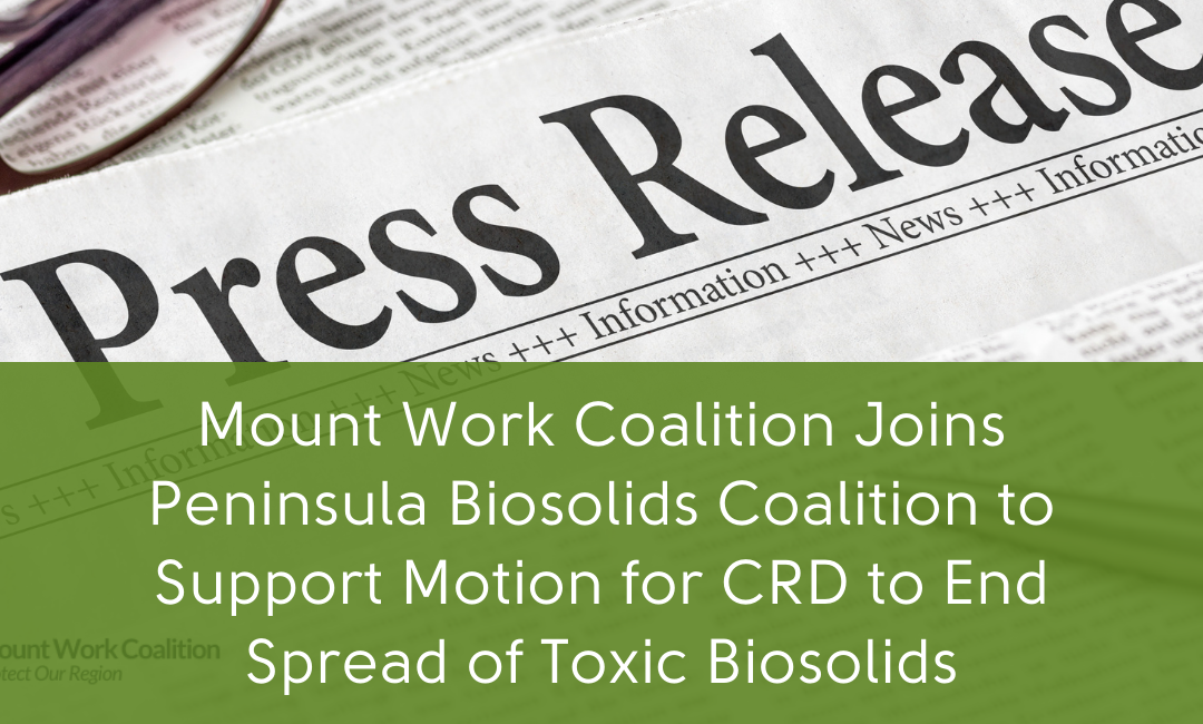 Mount Work Coalition Joins Peninsula Biosolids Coalition to Support Motion for CRD to End Spread of Biosolids and Choose Safe Options