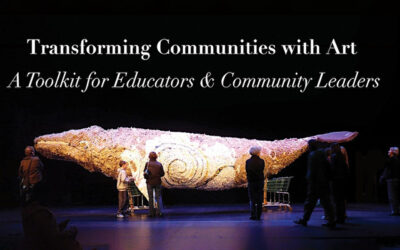 Transforming Communities with Art: A Toolkit for Educators & Leaders